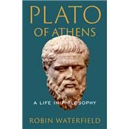 Plato of Athens A Life in Philosophy by Waterfield, Robin, 9780197564752