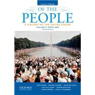 Of the People A History of the United States, Concise, Volume II: Since 1865 by Oakes, James; McGerr, Michael; Lewis, Jan Ellen; Cullather, Nick; Boydston, Jeanne; Summers, Mark; Townsend, Camilla, 9780199924752