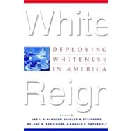 White Reign Deploying Whiteness in America by Kincheloe, Joe L.; Steinberg, Shirley R.; Rodriguez, Nelson M.; Chennault, Ronald E., 9780312224752