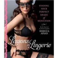 Lessons in Lingerie by Apsan, Rebecca; Stark, Sarah; Wachter, Jill; Hurter, Bunky, 9780761174752