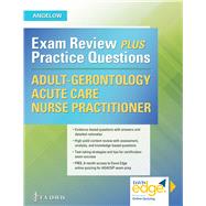 Adult-Gerontology Acute Care Nurse Practitioner Exam Review Plus Practice Questions by Angelow, Anthony M., 9780803674752