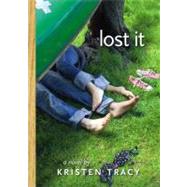 Lost It by Tracy, Kristen, 9781416934752