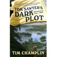 Tom Sawyer's Dark Plot by Champlin, Tim, 9781432844752