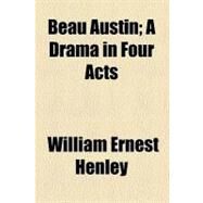 Beau Austin by Henley, William Ernest; Stevenson, Robert Louis, 9781459054752