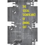 The Social Significance of Dining Out by Warde, Alan; Paddock,jessica, 9781526134752