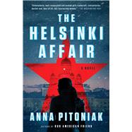 The Helsinki Affair by Pitoniak, Anna, 9781668014752