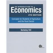 An Introduction to Economics: Concepts for Students of Agriculture and the Rural Sector by Hill, Berkeley, 9781780644752