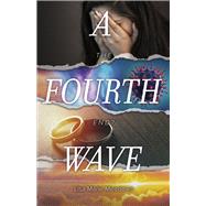 A Fourth Wave The End? by Meadows, Lisa Marie, 9798350964752