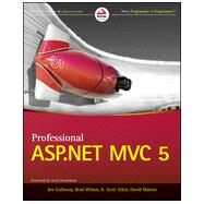 Professional ASP.NET MVC 5 by Galloway, Jon; Wilson, Brad; Allen, K. Scott; Matson, David, 9781118794753
