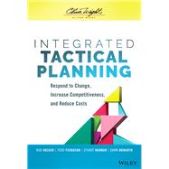 Integrated Tactical Planning Respond to Change, Increase Competitiveness, and Reduce Costs by Hozack, Rod; Harman, Stuart; Ferguson, Todd; Howarth, Dawn, 9781119784753
