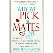 Why We Pick the Mates We Do by Teachworth, Anne, 9781401074753