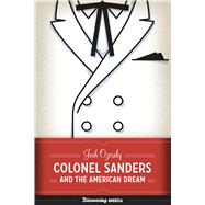 Colonel Sanders and the American Dream by Ozersky, Josh, 9781477314753