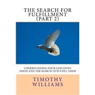The Search for Fulfillment by Williams, Timothy, 9781511584753