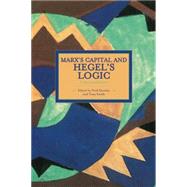 Marx's Capital and Hegel's Logic by Moseley, Fred; Smith, Tony, 9781608464753