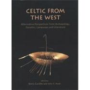 Celtic from the West by Cunliffe, Barry; Koch, John T., 9781842174753