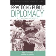 Practicing Public Diplomacy by Richmond, Yale, 9781845454753