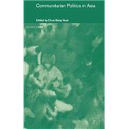 Communitarian Politics in Asia by Chua,Beng Huat, 9780415334754