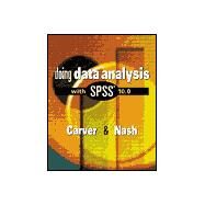 Doing Data Analysis With Spss 10.0 by Carver, Robert H.; Nash, Jane Gradwohl, 9780534374754