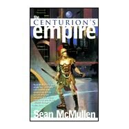 The Centurion's Empire by Sean McMullen, 9780812564754