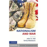 Nationalism and War by Hall, John A.; Malesevic, Sinisa, 9781107034754
