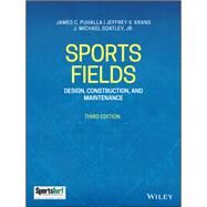 Sports Fields Design, Construction, and Maintenance by Puhalla, James C.; Krans, Jeffrey V.; Goatley, J. Michael, 9781119534754