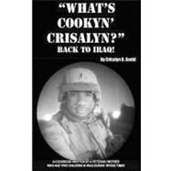 What's Cookyn' Crisalyn? Back to Iraq! by Sachi, Crisalyn B.; Miller, Steven E.; Bledsoe-smith, Amanda Lynn; Morrell, Tanya B., 9781442104754