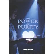 The Power of Purity by Drury, Dr. Kevin, 9798317824754