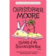 Island of the Sequined Love Nun by Moore, Christopher, 9780061804755