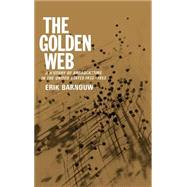A History of Broadcasting in the United States Volume 2: The Golden Web: 1933 to 1953 by Barnouw, Erik, 9780195004755