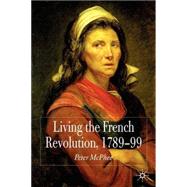 Living the French Revolution, 1789-1799 by McPhee, Peter, 9780230574755