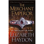 The Merchant Emperor by Haydon, Elizabeth, 9780765344755