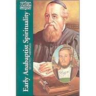 Early Anabaptist Spirituality : Selected Writings by Liechty, Daniel, 9780809134755