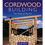 Cordwood Building by Roy, Rob, 9780865714755