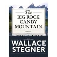 The Big Rock Candy Mountain, Part 2 by Stegner, Wallace Earle, 9781441724755