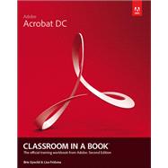 Adobe Acrobat DC Classroom in a Book by Lisa Fridsma, 9780134844756
