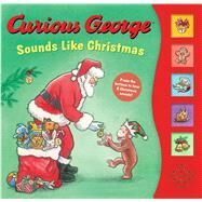 Curious George Sounds Like Christmas Sound Book by Rey, H. A., 9780358064756