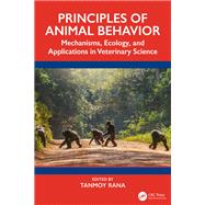 Principles of Animal Behavior by Tanmoy Rana, 9781040764756