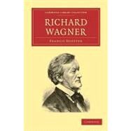 Richard Wagner by Hueffer, Francis, 9781108004756
