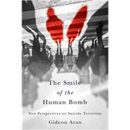 The Smile of the Human Bomb by Aran, Gideon; Green, Jeffrey, 9781501724756