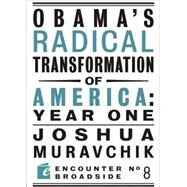 Obama's Radical Transformation of America by Muravchik, Joshua, 9781594034756
