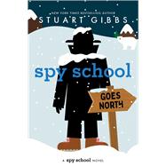 Spy School Goes North by Gibbs, Stuart, 9781665934756