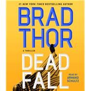 Dead Fall A Thriller by Thor, Brad; Schultz, Armand, 9781797154756