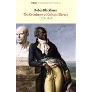 The Overthrow of Colonial Slavery 1776-1848 by Blackburn, Robin, 9781844674756