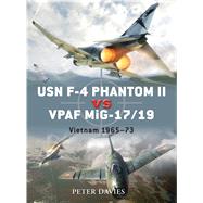 USN F-4 Phantom II vs VPAF MiG-17/19 Vietnam 196573 by Davies, Peter E.; Laurier, Jim; Hector, Gareth, 9781846034756