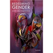 Redeeming Gender by Thatcher, Adrian, 9780198744757