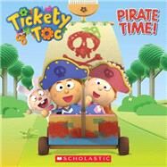 Tickety Toc: Pirate Time by Holmes, Anna, 9780545614757