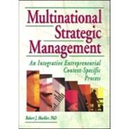 Multinational Strategic Management: An Integrative Entrepreneurial Context-Specific Process by Kaynak; Erdener, 9780789014757