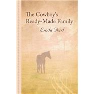 The Cowboy's Ready-Made Family by Ford, Linda, 9781410494757
