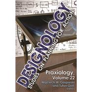 Designology: Studies on Planning for Action by Gasparski,Wojciech W., 9781412854757