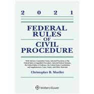 Federal Rules of Civil Procedure 2021 Statutory Supplement by Mueller, Christopher B., 9781543844757